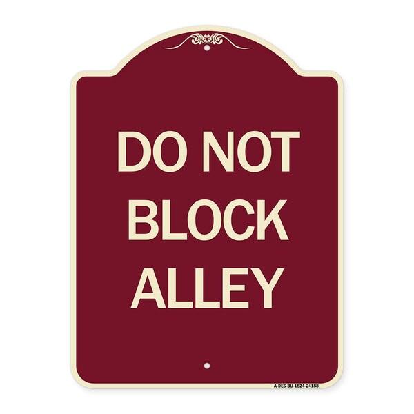 Designer Series Do Not Block Alley, Burgundy Heavy-Gauge Aluminum Sign, 24" x 18", BU-1824-24188